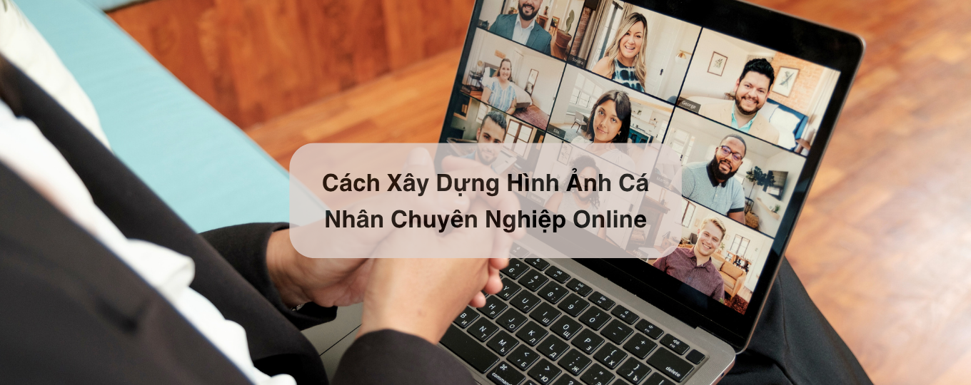 Xây dựng hình ảnh chuyên nghiệp online