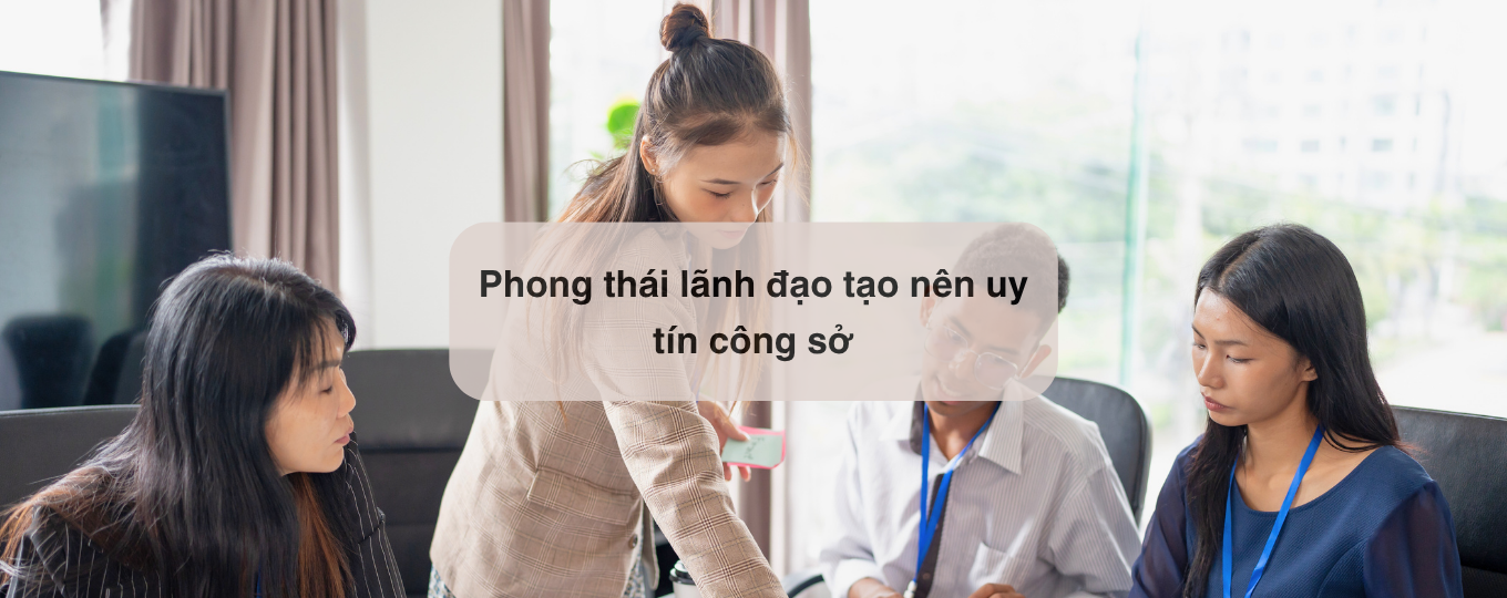 Phong thái lãnh đạo tạo nên uy tín công sở