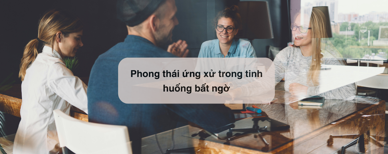 Phong thái ứng xử trong tinh huống bất ngờ