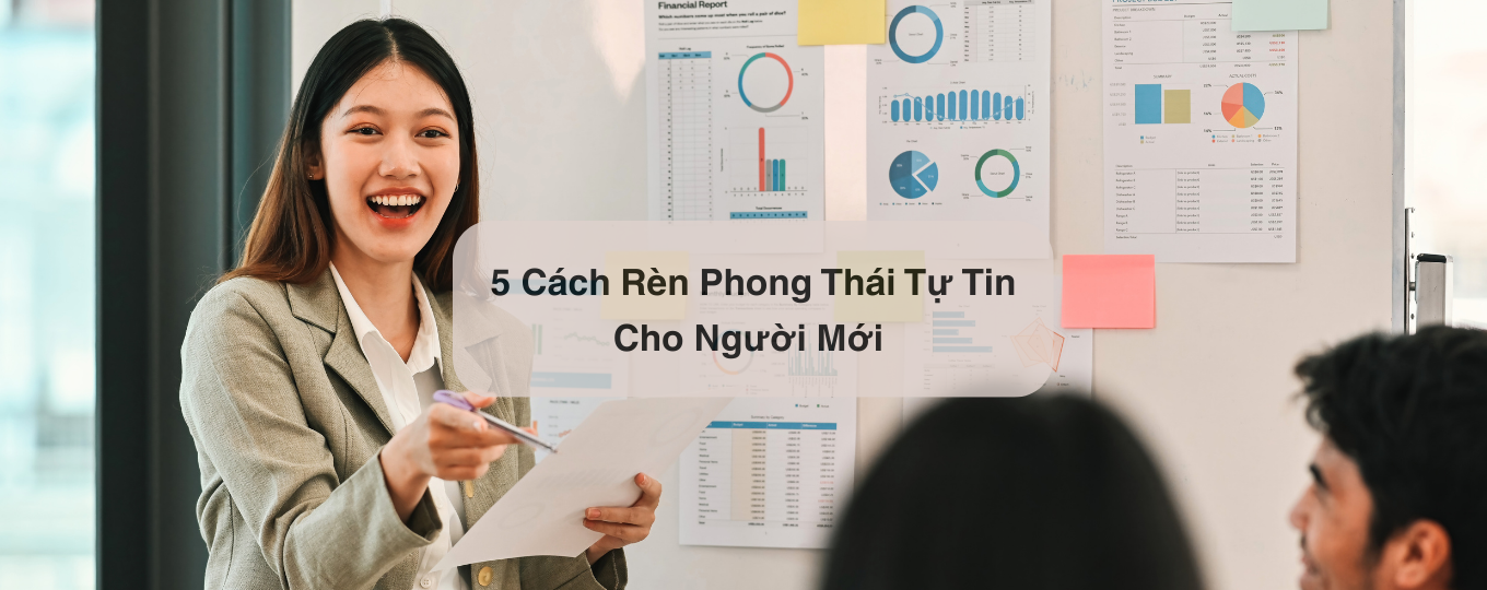 5 Cách Rèn Phong Thái Tự Tin Cho Người Mới